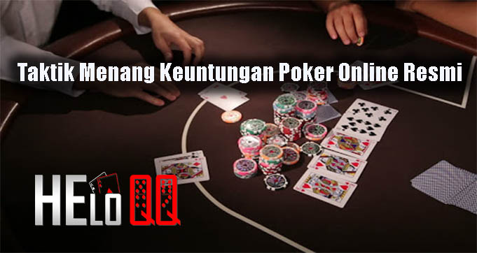 Taktik Menang Keuntungan Poker Online Resmi