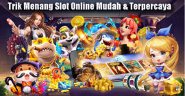 Trik Menang Slot Online Mudah & Terpercaya